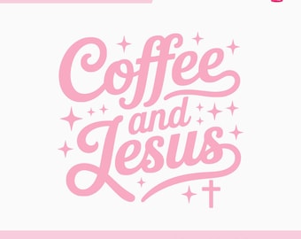 Christian Png, Coffee and Jesus PNG, Cute Faith PNG, God Jesus Girly Png Religious, Cute Sticker File for Cricut