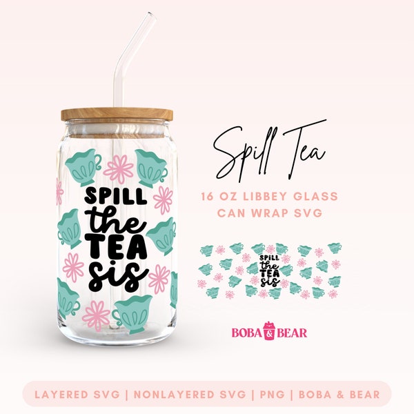 Spill the Tea Glass Can Cutfile, Sips Tea Svg, Gossip Svg, Libbey Glass Designs, Funny Tea Quote, Can Glass Wrap SVG