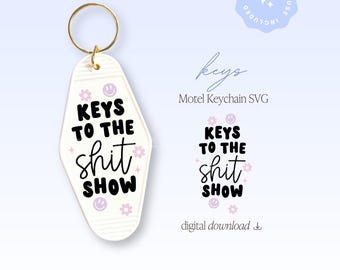 Funny Motel Keychain Svg: 'Keys to the Sh*t Show' (PNG, Dxf)