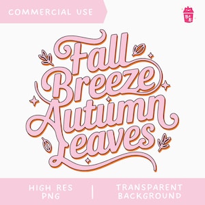 Cute Fall Quote Png, Fall Breeze Autumn Leaves Png, Halloween Png, Fall Design for Cricut Stickers & Sublimation