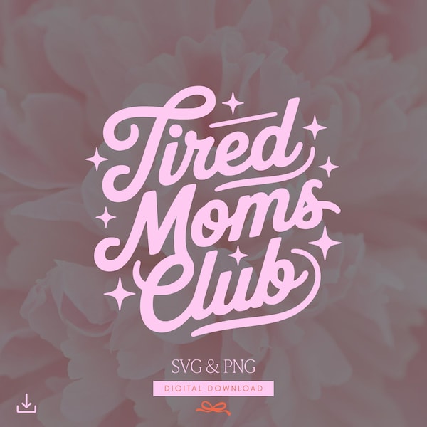 Funny Mom Quote Png Shirt Design, Tired Moms Club Svg Cutfile