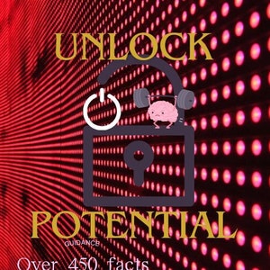 May include: A digital graphic with the words "UNLOCK POTENTIAL" in gold lettering. A padlock with a power button and a brain lifting weights is in the center. The background is a red and pink pattern with the text "Over 450 facts".