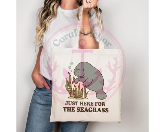 Cute Manatee Canvas Tote Bag, Just Here for the Seagrass, Eco