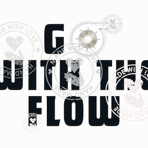 May include: White background with the words "GO WITH THE FLOW" in bold black letters. The phrase is overlaid with several gray "MADE WITH LOVE" stamps, each featuring a heart and hand design. A clear plastic object is in the upper right corner.