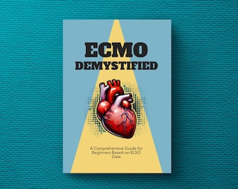 ECMO Demystified: A Comprehensive Guide for Beginners Based on