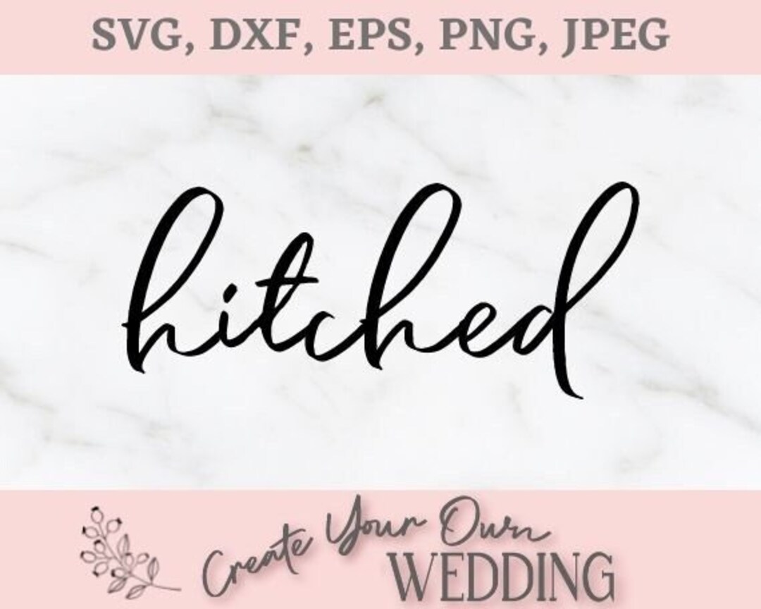 Hitched SVG, Married SVG, Hitched PNG, Bride Svg, Wedding Svg, Engaged
