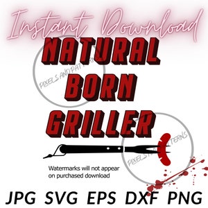 Dexter Inspired Natural Born Griller Instant Download