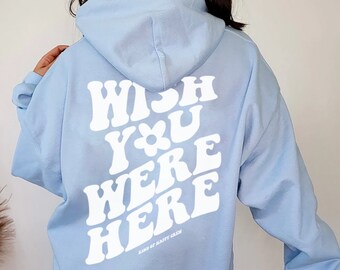 wish you were here sweatshirt