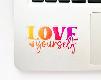 Love Yourself Sticker, You Are Enough CLEAR Vinyl Sticker, Self Care Sticker, Self Love, Motivational Sticker, Laptop Sticker, Mental Health