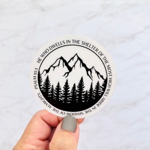 Bible Verse Sticker, He Who Dwells In the Shelter, Psalm 91:1 Sticker, Christian Scripture, Mountain Trees, WaterBottle Sticker, Desk Decal