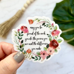May You Be Proud, Social Worker Sticker, Mental Health Decal, Difference Maker, Special ED Teacher Gift, Laptop Sticker