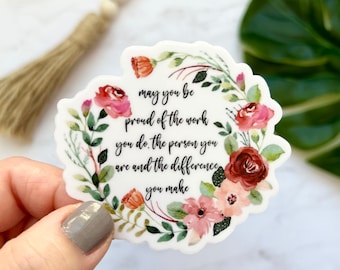 May You Be Proud, Social Worker Sticker, Mental Health Decal, Difference Maker, Special ED Teacher Gift, Laptop Sticker
