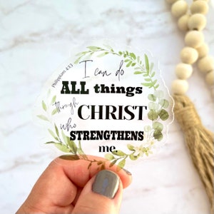 I Can Do All Things Through Christ Philippians 4:13 CLEAR Sticker, Christian Scripture Decal, Faith Sticker, Bible Verse Vinyl Sticker