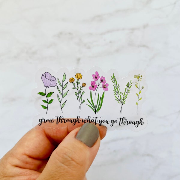 Grow Through What You Go Through Sticker, Mental Health Matters CLEAR Sticker, Laptop Decal, Water Bottle Decal, Best Friend Gift, Aesthetic