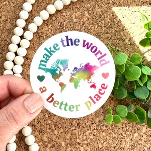 Make The World A Better Place, Vinyl Sticker, World Map, Vinyl Sticker, Water Bottle Sticker, Computer Sticker, Quote Sticker