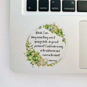 Behold I Am Doing A New Thing Isaiah 43:19 CLEAR Vinyl Sticker, Christian Sticker, Bible Verse Sticker, Best Friend Gift, Succulent Sticker