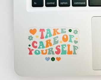 Take Care Of Yourself CLEAR Sticker, You Are Enough Vinyl Sticker, Self Care Sticker, Self Love, Motivational Sticker, Best Friend Gift