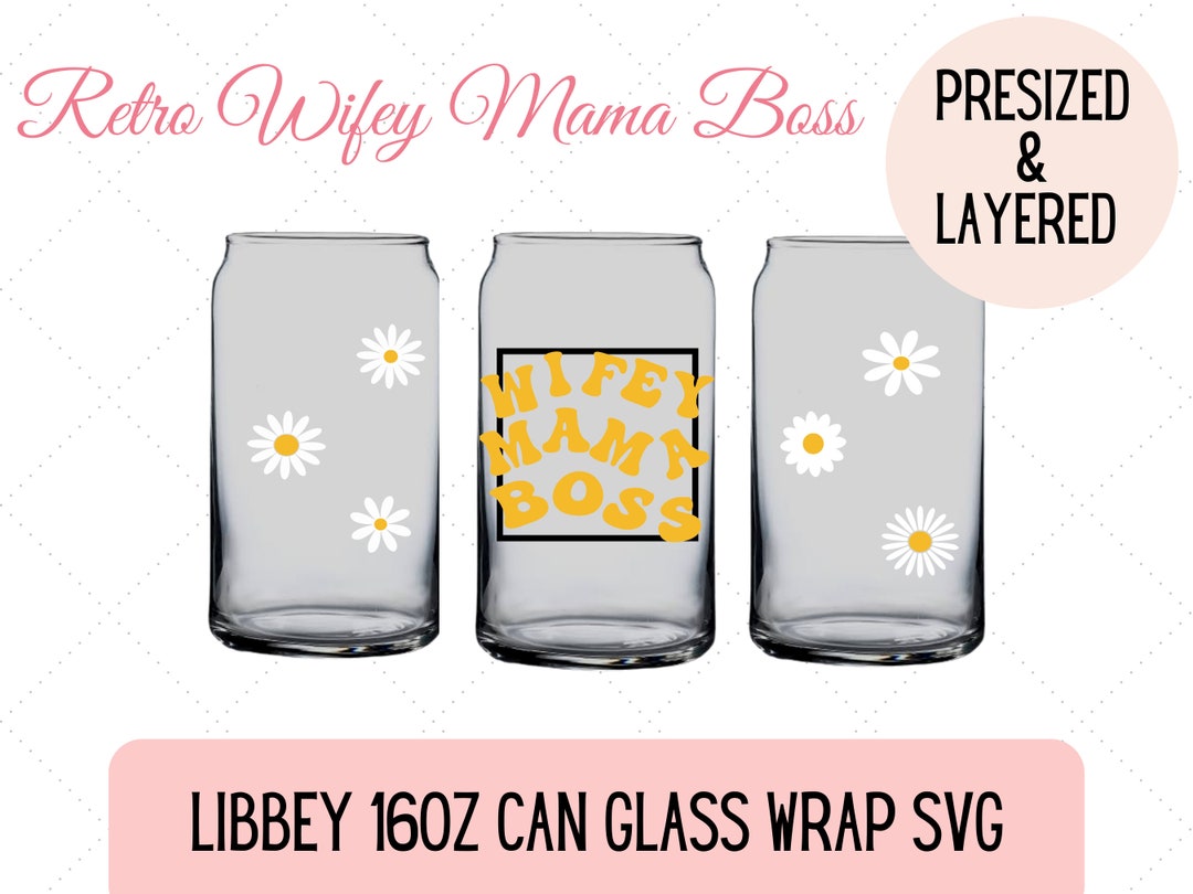 Wifey Mama Boss Daisy Libbey Glass Can Wrap SVG (digital Download) - Etsy
