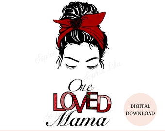 One loved Mama png, mom sublimation, Mother’s Day clipart, instant digital download