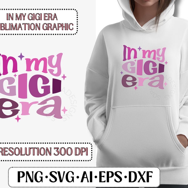 In My Gigi Era SVG, Gigi Era Png, Grandma Shirt Svg, Gift For Grandma, Retro Wavy Groovy Letters, eps, dxf, AI, digital download