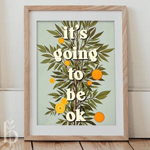 It&#39;s Going to Be OK Print – Retro Modern Botanical Wall Art, Citrus Quote Poster, Positive Affirmation Print, Uplifting Decor
