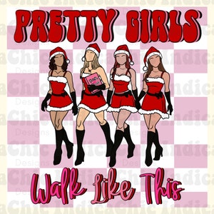 May include: Four women in red Santa Claus outfits with black gloves and boots, walking in a line. The text "PRETTY GIRLS" is above them in red letters with a pink and white checkered background. The text "Walk Like This" is below them in pink letters.