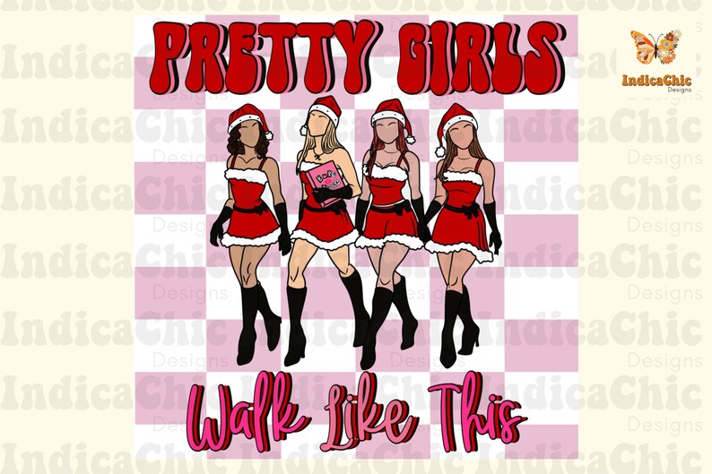 May include: Four women in red Santa Claus outfits with black gloves and boots, walking in a line. The text "PRETTY GIRLS" is above them in red letters with a pink and white checkered background. The text "Walk Like This" is below them in pink letters.
