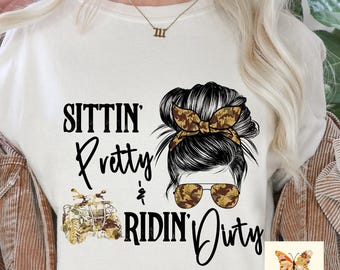 Schlammreiten ATV Messy Bun PNG, Sittin Pretty & Rdin Dirty Sublimation, Atv Reitdesign, Land Mädchen im Süden, 4-Rad Rdin 4x4, Camo PNG