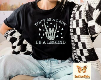 Don't Be A Lady Be A Legend Png, Legend, Rock and Roll, Concert, PNG Digital Design, Sublimation Design, Glitter Skeleton Hand, Womens Shirt
