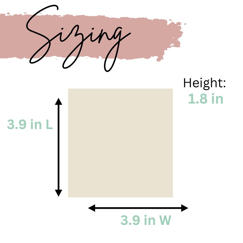 May include: A beige square with measurements: 3.9 inches in length, 3.9 inches in width, and 1.8 inches in height. The text "Sizing" is written in black cursive on a pink background.