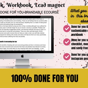 May include: A computer monitor displays text about overcoming fear and phobias. The screen is surrounded by text that reads "Ebook, Workbook, Lead magnet DONE FOR YOU-BRANDABLE ECOURSE". Additional text highlights the ebook's features: a customizable workbook, self-care checklist, and Instagram graphic.