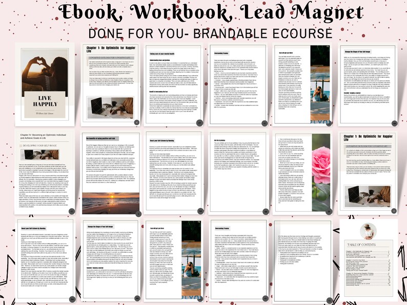 May include: A digital product layout featuring an ebook, workbook, and lead magnet. The cover of the ebook reads "Live Happily." The layout includes various pages with text and images, and the words "DONE FOR YOU- BRANDABLE ECOURSE" are at the top.