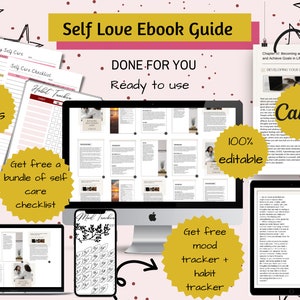 May include: A digital self-love ebook guide with the title "Self Love Ebook Guide" and the text "Done For You, Ready to use". The image shows a computer, tablet, and phone displaying the ebook's pages, including a mood tracker and habit tracker.