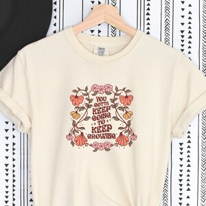 Keep Going to Keep Growing Shirt