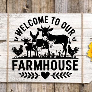 Welcome To Our Farmhouse PNG & SVG, Farm Life Clipart File, Farm Animals Farmer Png/Svg, Farm Decor Cut and Laser Files, Cricut, Silhouette