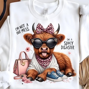 I&#39;m Not A Hot Mess I&#39;m A Spicy Disaster Png, Sublimation Design, Funny Highland Cow Png, Western Png, T-Shirt Design, Instant Download Png