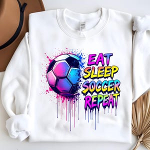 Eat Sleep Soccer Repeat Png, Soccer Star Clipart, Sports Lover, Graffiti Style, Sweater, T-Shirt, Mug, Tote, Wall Art Sublimation Design