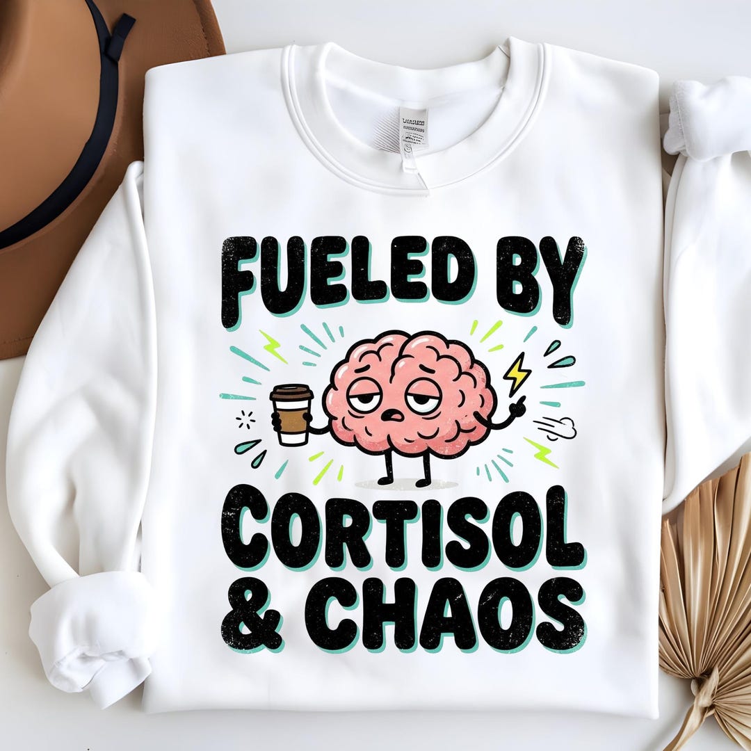 Fueled by Cortisol & Chaos PNG Clipart, Funny Brain Coffee Lover Design ...
