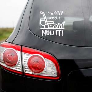 I&#39;m SEXY and I Mow It / SVG File / PNG / Sublimation / Waterslide / Sticker Design / Car Decal