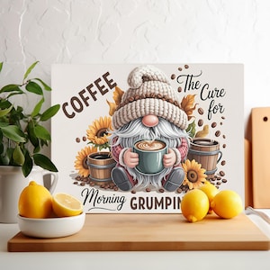 May include: A whimsical canvas print featuring a gnome holding a coffee cup, surrounded by sunflowers and coffee beans. Text reads "Coffee The Cure for Morning Grumpin". The gnome wears a knitted hat and has a long white beard. The color palette includes browns, greens, and yellows.