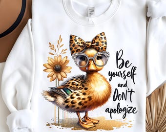 Be Yourself and Don't Apologize PNG Sassy Duck Clipart, Leopard Bow, Diamond Glasses, Motivational Quote, Cute Duckling, Trendy Clipart