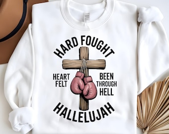 Hard Fought Hallelujah Png ,Trending Jesus Faith Png, Worship Hallelujah PNG ,Pray Worrier Sublimation, Digital Download PNG, Gift For Her
