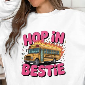 Struggle Bus PNG, Hop In Bestie Clipart, Funny School Bus, Sublimation Design, Meme Svg, Digital Download, Back To School Png