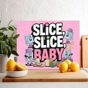 May include: Pink background with the text "Slice, Slice, Baby" in white and black. There are cartoon ice cubes with faces and arms, one holding a knife and another holding a boombox. There are also slices of bread and a green roll.