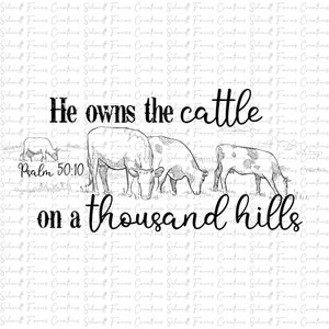 Psalm 50:10, He Owns the Cattle on a Thousand Hills, Bible Verse, PNG, Digital Download, Christianity, Faith