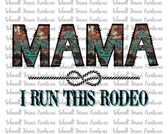 MAMA I Run This Rodeo PNG, Descarga Digital, Azteca, Occidental, Cuerda, Rústico, Sublimación, Descarga Digital