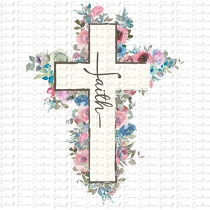 Faith Floral Cross, PNG, Digital Download, Sublimation, Christian