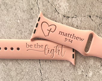 Be the Light Matthew Engraved Band Apple Watch Compatible Series 1 through 11, SE 1,2 and 3 and Ultra 1, 2, and 3