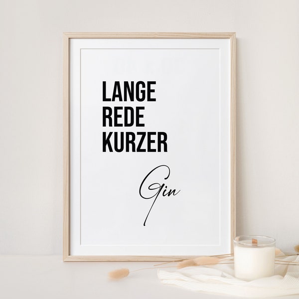 Lange Rede kurzer Gin, Poster Spruch für die Wohnung, Typographie Bild als Geschenk zum Einzug oder Geburtstag | moderne Wandkunst