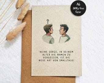 Geburtstagskarte mit lustigem Spruch Din A6 | Geschenkidee Vergesslichkeit im Alter | nachhaltiges 300g Graspapier | für Frauen und Männer